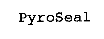 PYROSEAL