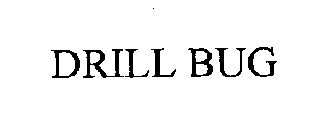 DRILL BUG