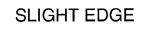 SLIGHT EDGE