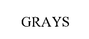 GRAYS