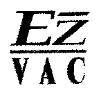 EZ V A C