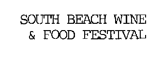 SOUTH BEACH WINE & FOOD FESTIVAL