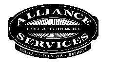 ALLIANCE SERVICES FOR AFFORDABLE VALUE STRENGTH SAVINGS