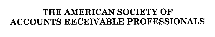 THE AMERICAN SOCIETY OF ACCOUNTS RECEIVABLE PROFESSIONALS