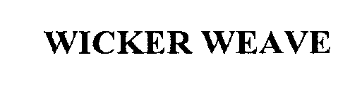 WICKER WEAVE