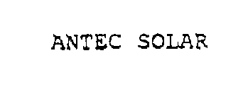 ANTEC SOLAR