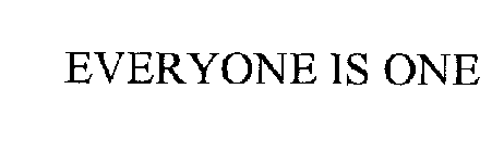 EVERYONE IS ONE