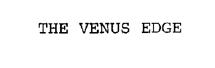 THE VENUS EDGE