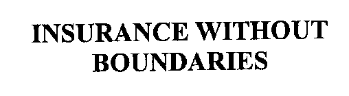 INSURANCE WITHOUT BOUNDARIES