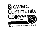 BROWARD COMMUNITY COLLEGE OPENING DOORS TO A BRIGHTER FUTURE