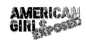 AMERICAN GIRLS EXPOSED
