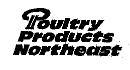 POULTRY PRODUCTS NORTHEAST