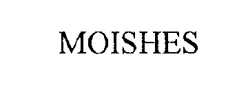 MOISHES