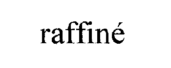 RAFFINE