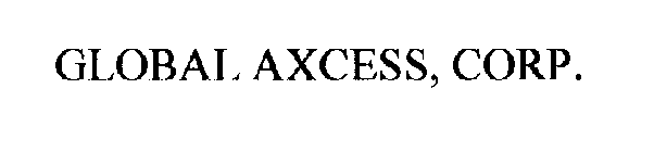 GLOBAL AXCESS, CORP.