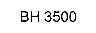 BH 3500