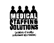 MEDICAL STAFFING SOLUTIONS (PROVIDERS OF CREATIVE PROFESSIONAL OPPORTUNITIES)
