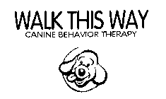 WALK THIS WAY CANINE BEHAVIOR THERAPY