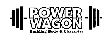 POWER WAGON BUILDING BODY & CHARACTER