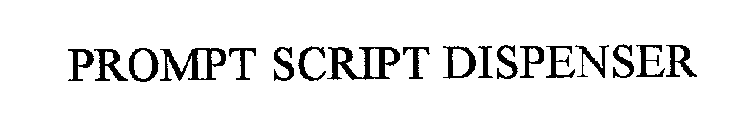 PROMPT SCRIPT DISPENSER