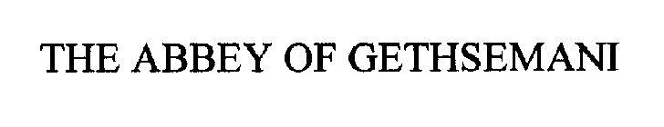 THE ABBEY OF GETHSEMANI