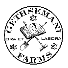 GETHSEMANI FARMS ORA ET LABORA