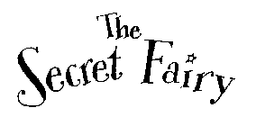 THE SECRET FAIRY