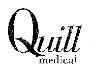QUILL MEDICAL