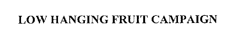 LOW HANGING FRUIT CAMPAIGN