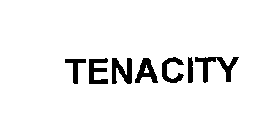 TENACITY