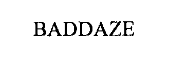 BADDAZE
