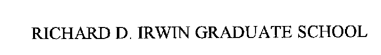 RICHARD D. IRWIN GRADUATE SCHOOL