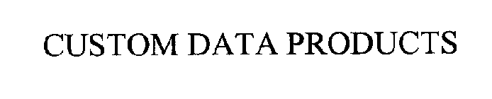 CUSTOM DATA PRODUCTS