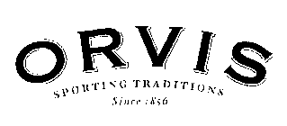 ORVIS SPORTING TRADITIONS SINCE 1856
