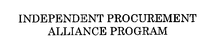 INDEPENDENT PROCUREMENT ALLIANCE PROGRAM