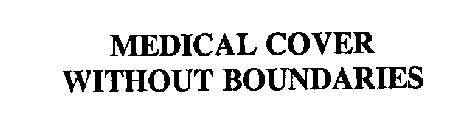 MEDICAL COVER WITHOUT BOUNDARIES