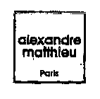 ALEXANDRE MATTHIEU PARIS