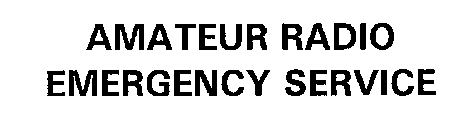 AMATEUR RADIO EMERGENCY SERVICE