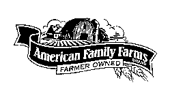AMERICAN FAMILY FARMS BRAND FARMER OWNED