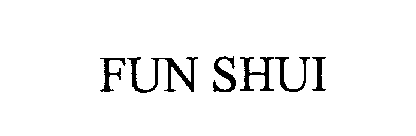 FUN SHUI