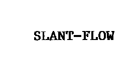 SLANT-FLOW