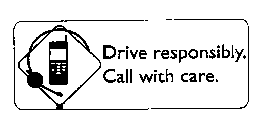DRIVE RESPONSIBLY.CALL WITH CARE.