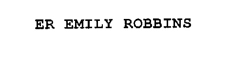 ER EMILY ROBBINS