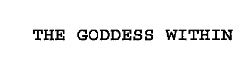 THE GODDESS WITHIN