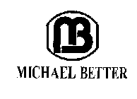 MB MICHAEL BETTER