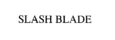 SLASH BLADE