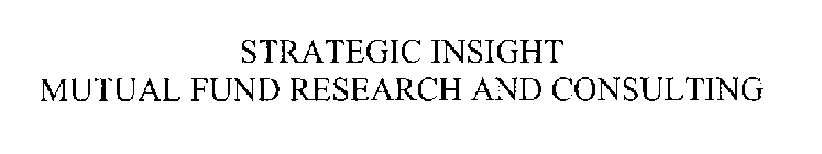 STRATEGIC INSIGHT MUTUAL FUND RESEARCH AND CONSULTING