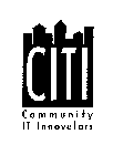 CITI COMMUNITY IT INNOVATORS