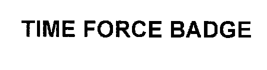 TIME FORCE BADGE