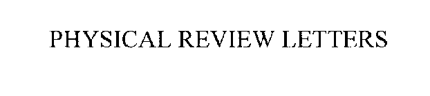 PHYSICAL REVIEW LETTERS